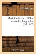Marietta Alboni, célèbre contralto, biographie di Aclocque-E edito da HACHETTE LIVRE