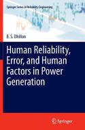 Human Reliability, Error, and Human Factors in Power Generation di B. S. Dhillon edito da Springer International Publishing