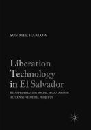 Liberation Technology in El Salvador di Summer Harlow edito da Springer International Publishing