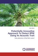 Potentially Innovative Approach To Detect RPW Using Its Acoustic Trait di Betty Martin edito da LAP Lambert Academic Publishing