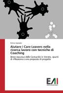 Aiutare i Care Leavers nella ricerca lavoro con tecniche di Coaching di Enrico Vazzoler edito da Edizioni Accademiche Italiane