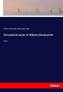 The poetical works of William Wordsworth di William Wordsworth, William Angus Knight edito da hansebooks