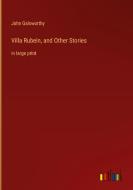 Villa Rubein, and Other Stories di John Galsworthy edito da Outlook Verlag