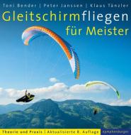 Gleitschirmfliegen für Meister di Toni Bender, Peter Janssen, Klaus Tänzler edito da Nymphenburger Verlag