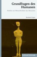 Grundfragen des Humanen di Bernhard Casper edito da Schoeningh Ferdinand GmbH