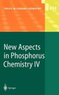 New Aspects in Phosphorus Chemistry IV edito da Springer Berlin Heidelberg