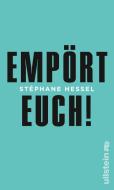 Empört Euch! di Stéphane Hessel edito da Ullstein Verlag GmbH