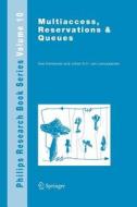 Multiaccess, Reservations & Queues di Dee Denteneer, J. S. H. van Leeuwaarden edito da Springer Berlin Heidelberg