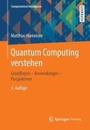 Quantum Computing verstehen di Matthias Homeister edito da Springer-Verlag GmbH