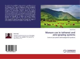 Manure use in tethered and zero-grazing systems di Daniel Kizza edito da LAP Lambert Academic Publishing