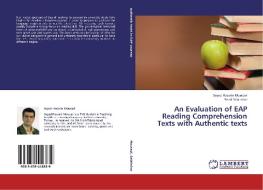 An Evaluation of EAP Reading Comprehension Texts with Authentic texts di Seyed Hossein Mousavi, Frzad Salahshur edito da LAP Lambert Academic Publishing
