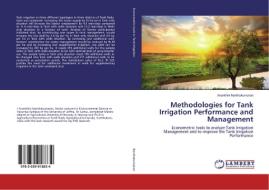 Methodologies for Tank Irrigation Performance and Management di Ananthini Nanthakumaran edito da LAP Lambert Academic Publishing