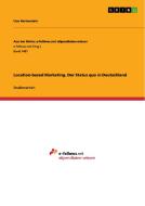 Location-based Marketing. Der Status quo in Deutschland di Lisa Hartenstein edito da GRIN Publishing