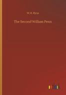 The Second William Penn di W. H. Ryus edito da Outlook Verlag