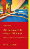 Auf den Inseln des ewigen Frühlings di Arthur Berger edito da Books on Demand