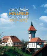 1000 Jahre Hollfeld - Stadt und Land 1017-2017 edito da Bange C. GmbH