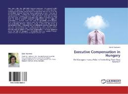 Executive Compensation in Hungary di Zuhdi Hashweh edito da LAP Lambert Academic Publishing
