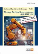 Sichere Maschinen in Europa - Teil 5 - Die neue EU-Maschinenverordnung di Alois Hüning edito da DC Verlag & Agentur