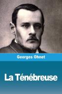 La Ténébreuse di Georges Ohnet edito da Prodinnova