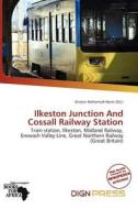 Ilkeston Junction And Cossall Railway Station edito da Dign Press
