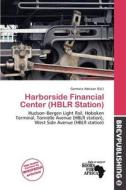 Harborside Financial Center (hblr Station) edito da Brev Publishing