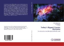 Today's Biggest Cosmic Mysteries di Asit B. Bhattacharya, Abhijit Banerjee, Hirak Sarkar edito da LAP LAMBERT Academic Publishing
