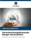 Verantwortungsbewusste Bürger heranziehen di Khritish Swargiary edito da Verlag Unser Wissen