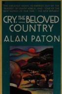 Cry, The Beloved Country - A Story Of Comfort In Desolation (original Edition) di Alan Paton edito da Important Books