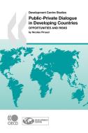 Development Centre Studies Public-private Dialogue In Developing Countries di OECD Publishing edito da Organization For Economic Co-operation And Development (oecd