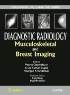 Diagnostic Radiology: Musculoskeletal and Breast Imaging di Veena Chowdhury edito da Jaypee Brothers Medical Publishers Pvt Ltd