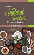 Natural Products: Research Reviews Vol. 4 di V. K. Gupta edito da DAYA PUB HOUSE
