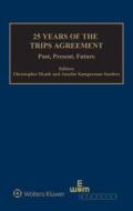 25 Years Of The TRIPS Agreement edito da Kluwer Law International