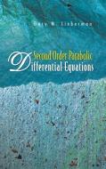 Second Order Parabolic Differential Equations di Lieberman Gary M edito da World Scientific