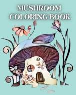 Mushroom Coloring Book di Luna B. Helle edito da Blurb