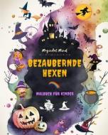 Bezaubernde Hexen   Malbuch für Kinder   Kreative und lustige Szenen aus der Fantasiewelt der Hexere di MagicArt Mind edito da Blurb