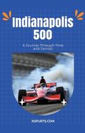 Indianapolis 500 di Marcus B. Cole edito da Xspurts.com