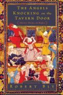 The Angels Knocking on the Tavern Door di Hafez edito da Harper Perennial
