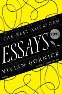 The Best American Essays 2023 di Robert Atwan, Vivian Gornick edito da MARINER BOOKS