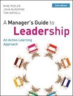 A Manager's Guide to Leadership di Mike Pedler, John Burgoyne, Tom Boydell edito da McGraw-Hill Education - Europe