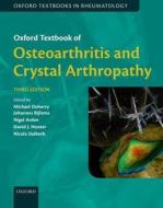Oxford Textbook of Osteoarthritis and Crystal Arthropathy di Michael Doherty edito da OUP Oxford