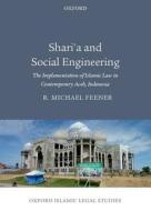 Shari'a and Social Engineering di R. Michael Feener edito da OUP Oxford