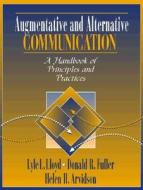 Augmentative And Alternative Communication di Lyle L. Lloyd, Donald R. Fuller, Helen H. Arvidson edito da Pearson Education (us)
