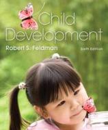 Child Development Plus New Mydevelopmentlab with Etext -- Access Card Package di Robert S. Feldman edito da Pearson