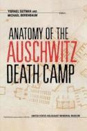Anatomy of the Auschwitz Death Camp di Yisrael Gutman, Michael Berenbaum edito da Indiana University Press