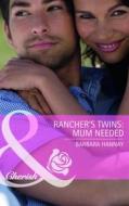 Rancher's Twins - Mum Needed di Barbara Hannay edito da Mills & Boon