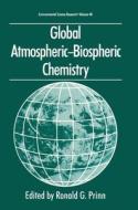 Global Atmospheric-Biospheric Chemistry di International Global Atmospheric Chemist edito da Springer
