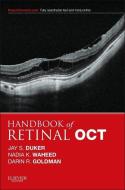 Handbook of Retinal OCT: Optical Coherence Tomography di Jay S. Duker, Nadia K. Waheed, Darin Goldman edito da Elsevier - Health Sciences Division