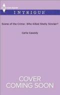 Scene of the Crime: Who Killed Shelly Sinclair? di Carla Cassidy edito da Harlequin