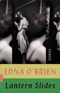 Lantern Slides: Stories di Edna O'Brien edito da PICADOR