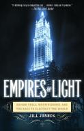 Empires Of Light di Jill Jonnes edito da Random House USA Inc